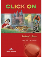 Click On 1. Student's Book. Beginner. Учебник | Virginia Evans Neil O'Sullivan - Click On - Express Publishing - 9781842166826