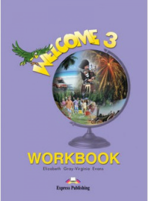 Welcome 3 Workbook Beginner Рабочая тетрадь | Gray - Welcome - Express Publishing - 9781843253068