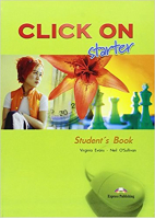 Click On starter. Student's Book. Beginner. Учебник | Evans Virginia - Click On - Express Publishing - 9781843256540