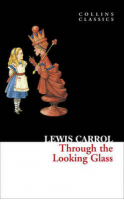 Through the Looking Glass | Carroll - Collins Classics - Harper - 9780007350933